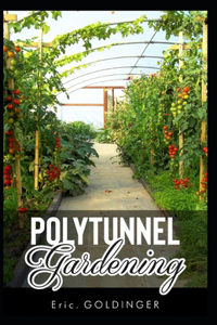 Polytunnel Gardening