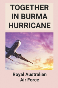 Together In Burma Hurricane