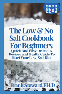 The Low & No Salt Cookbook For Beginners