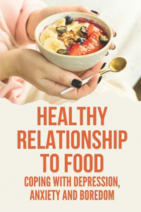 Healthy Relationship To Food