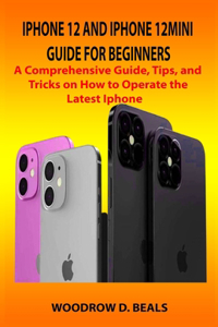 iPhone 12 and iPhone 12mini Guide for Beginners