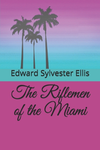 The Riflemen of the Miami