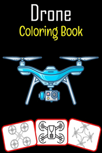 Drone Coloring Book: Color and learn with fun. Drone pictures, coloring and learning book with fun for kids (72 Pages, at least 36 Drone images)