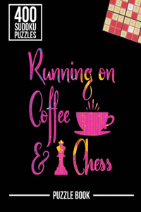 Running on Coffee and Chess Sudoku Exercise Both Sides of the Brain Puzzle Book: 400 Challenging Puzzles