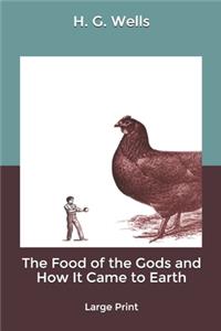 The Food of the Gods and How It Came to Earth
