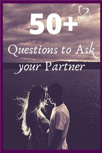 50+ Questions to Ask Your Partner