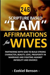 246 Scripture Based I Am Affirmations For Wives