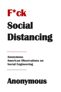 F*ck Social Distancing