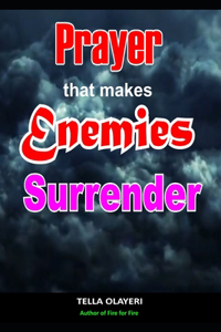 Prayer That Makes Enemies Surrender