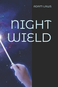 Night Wield