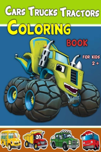 Cars, Trucks and Tractors Coloring Book For Kids 2 +