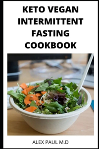 Keto Vegan Intermittent Fasting Cookbook