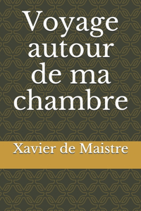 Voyage autour de ma chambre