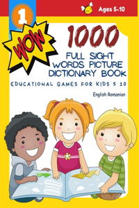 1000 Full Sight Words Picture Dictionary Book English Romanian Educational Games for Kids 5 10: First Sight word flash cards learning activities to build reading fluency and comprehension. Basic vocabulary teach your child to read short sentenc