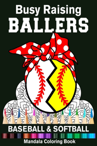 Busy Raising Ballers Baseball And Softball Mandala Coloring Book