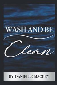 Wash and Be Clean