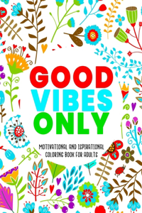 Good Vibes Only