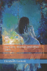 The Grey Woman and other Tales