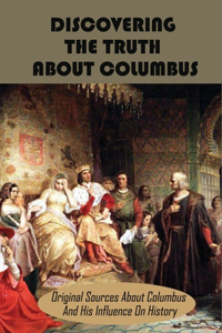 Discovering The Truth About Columbus