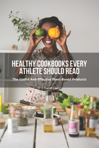 Healthy Cookbooks Every Athlete Should Read