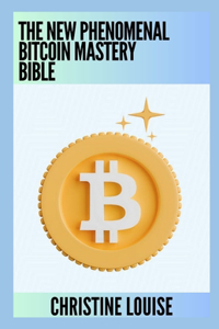 New Phenomenal Bitcoin Mastery Bible