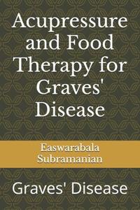 Acupressure and Food Therapy for Graves' Disease