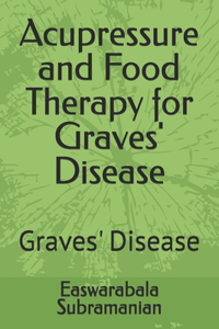 Acupressure and Food Therapy for Graves' Disease