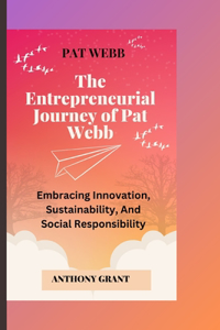 Entrepreneurial Journey of Pat Webb