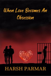 When Love Becomes An Obsession