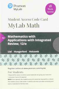 Mylab Math with Pearson Etext -- 18 Week Standalone Access Card -- For Mathematics with Applications with Integrated Review