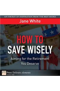 How to Save Wisely