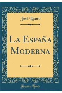 La Espaï¿½a Moderna (Classic Reprint)