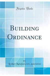Building Ordinance (Classic Reprint)