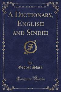 A Dictionary, English and Sindhi (Classic Reprint)