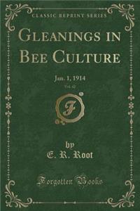 Gleanings in Bee Culture, Vol. 42: Jan. 1, 1914 (Classic Reprint)