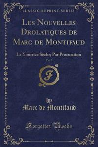 Les Nouvelles Drolatiques de Marc de Montifaud, Vol. 7