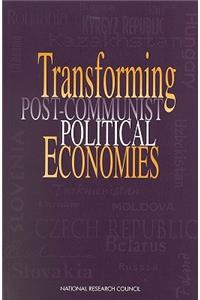 Transforming Post-Communist Political Economies