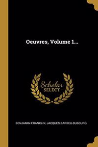Oeuvres, Volume 1...
