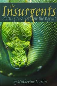 The Insurgents: Plotting to Overthrow the Regent