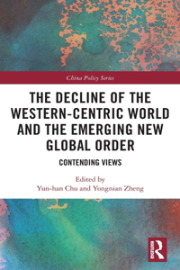 The Decline of the Western-Centric World and the Emerging New Global Order