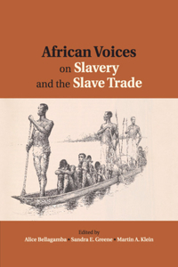 African Voices on Slavery and the Slave Trade: Volume 2, Essays on Sources and Methods
