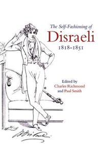 Self-Fashioning of Disraeli, 1818-1851