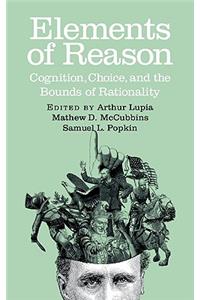 Elements of Reason: Cognition, Choice, and the Bounds of Rationality