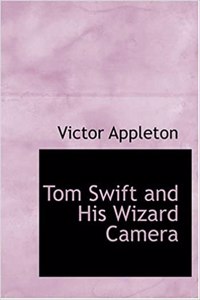 Tom Swift and His Wizard Camera