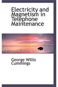 Electricity and Magnetism in Telephone Maintenance