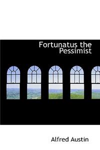 Fortunatus the Pessimist