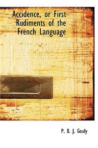 Accidence, or First Rudiments of the French Language