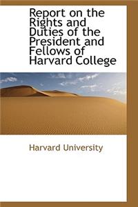 Report on the Rights and Duties of the President and Fellows of Harvard College