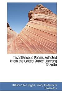 Miscellaneous Poems Selected from the United States Literary Gazette