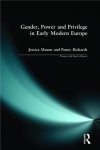 Gender, Power and Privilege in Early Modern Europe